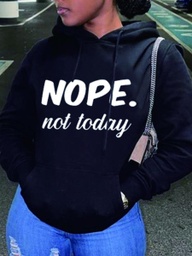 [WS22080820320] Nope Not Today Letter Print Hoodie